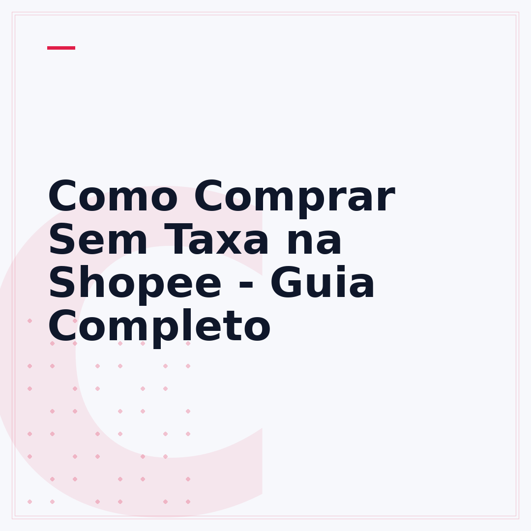 Como Comprar Sem Taxa na Shopee - Guia Completo