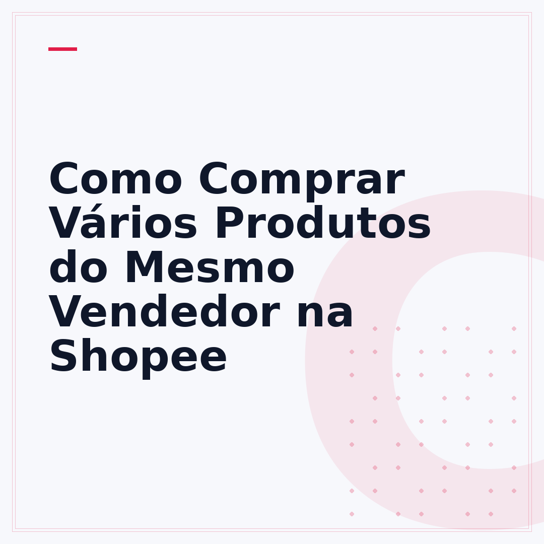 Como Comprar Vários Produtos do Mesmo Vendedor na Shopee