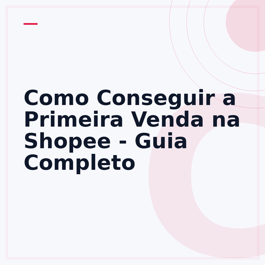 Como Conseguir a Primeira Venda na Shopee - Guia Completo