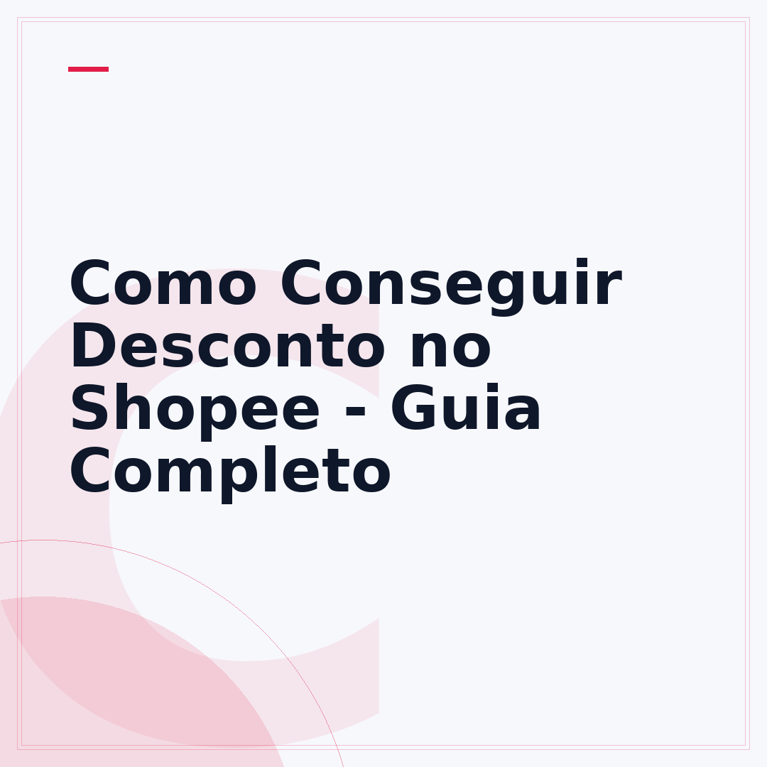 Como Conseguir Desconto no Shopee - Guia Completo