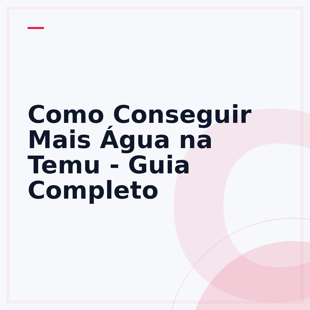 Como Conseguir Mais Água na Temu - Guia Completo