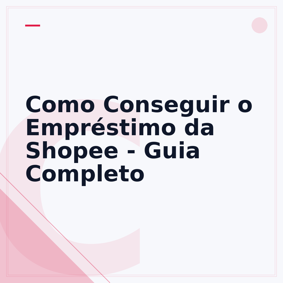 Como Conseguir o Empréstimo da Shopee - Guia Completo