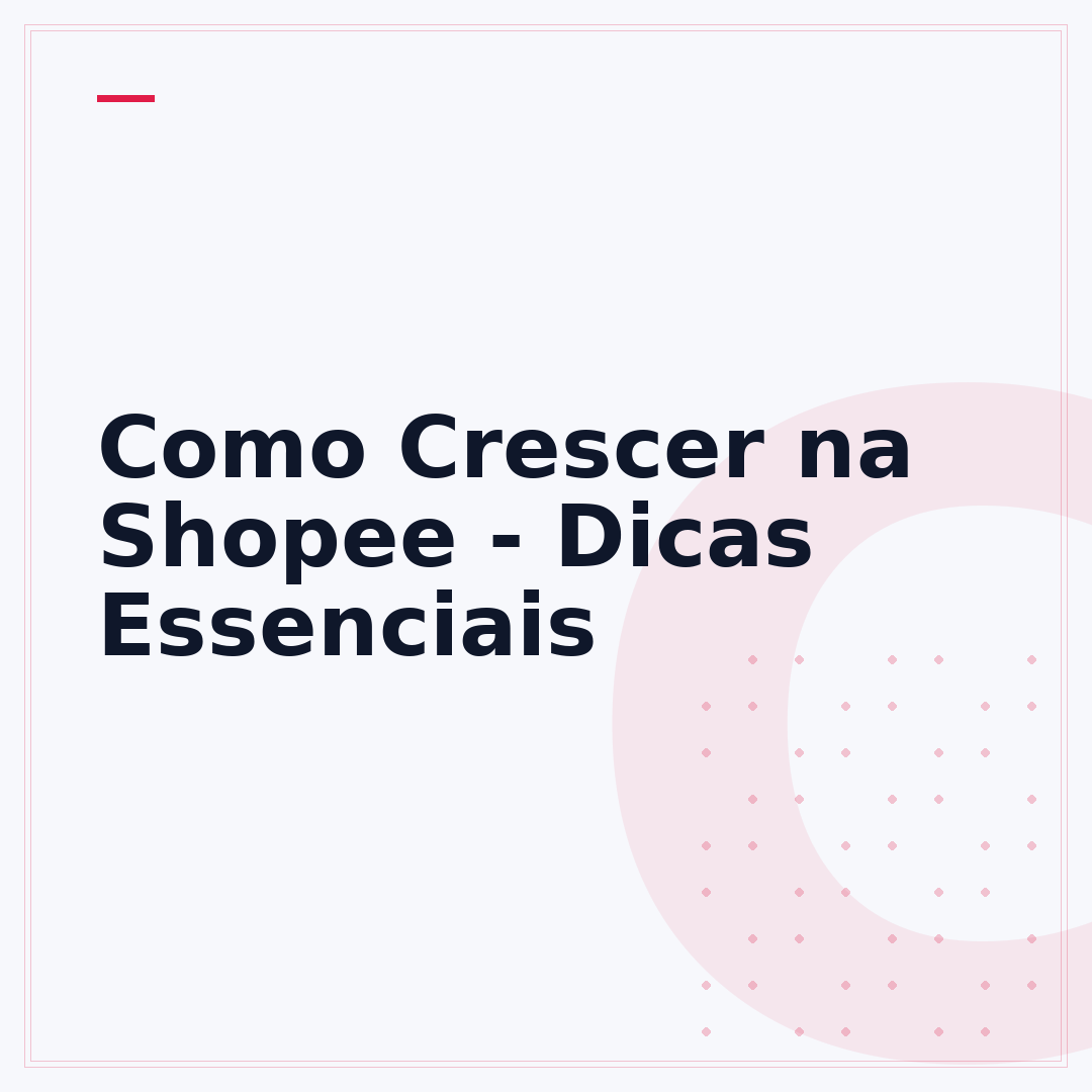 Como Crescer na Shopee - Dicas Essenciais