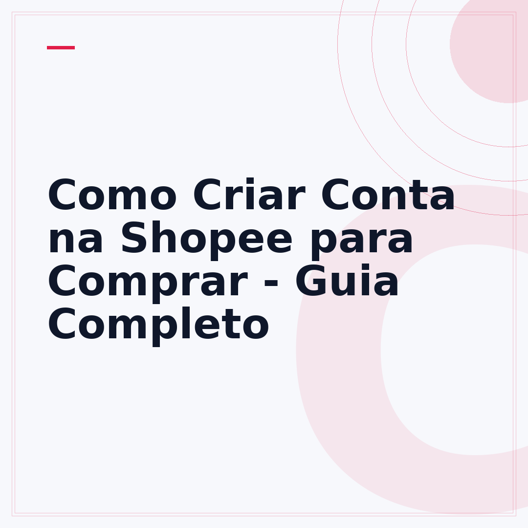 Como Criar Conta na Shopee para Comprar - Guia Completo