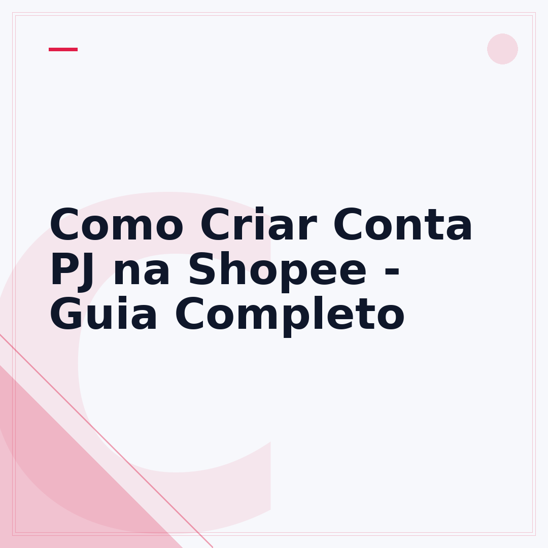 Como Criar Conta PJ na Shopee - Guia Completo