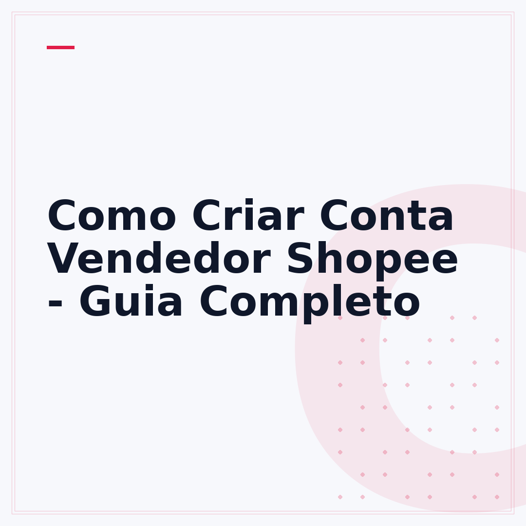Como Criar Conta Vendedor Shopee - Guia Completo
