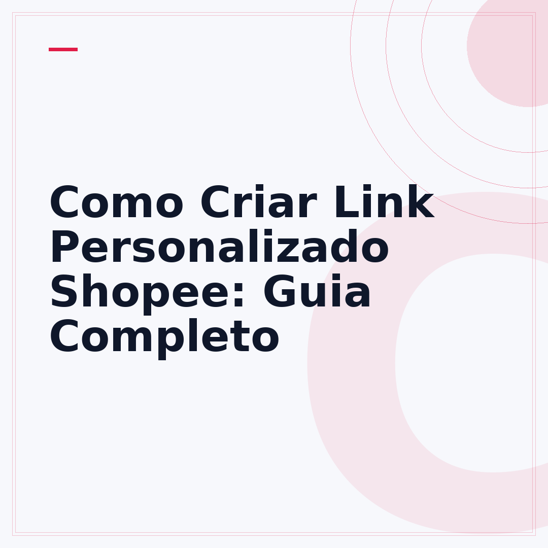 Como Criar Link Personalizado Shopee: Guia Completo