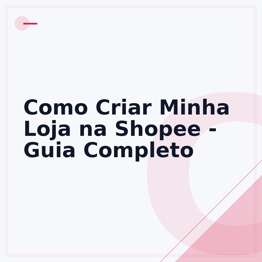 Como Criar Minha Loja na Shopee - Guia Completo