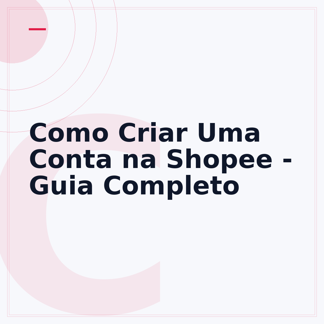 Como Criar Uma Conta na Shopee - Guia Completo