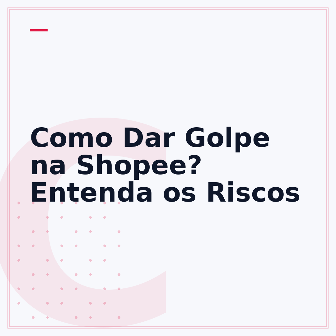 Como Dar Golpe na Shopee? Entenda os Riscos