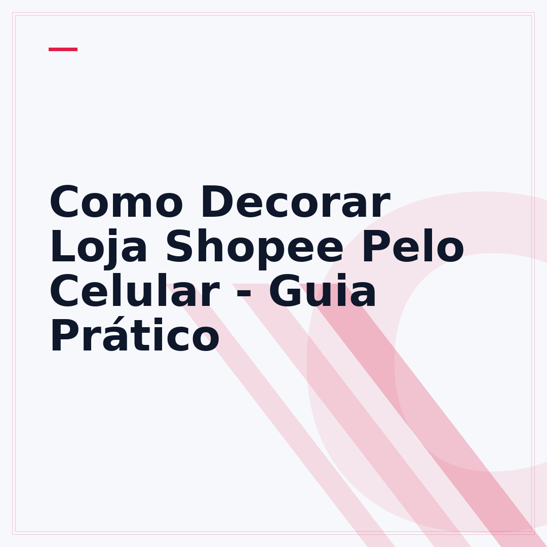 Como Decorar Loja Shopee Pelo Celular - Guia Prático