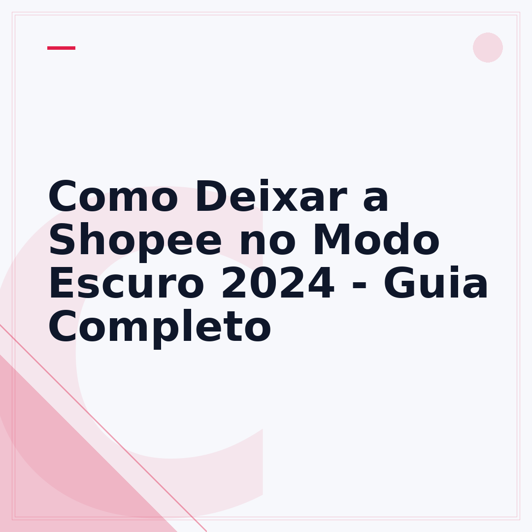 Como Deixar a Shopee no Modo Escuro 2024 - Guia Completo