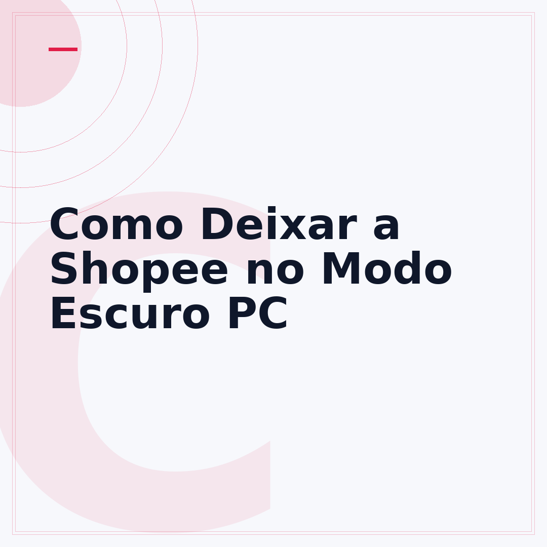 Como Deixar a Shopee no Modo Escuro PC