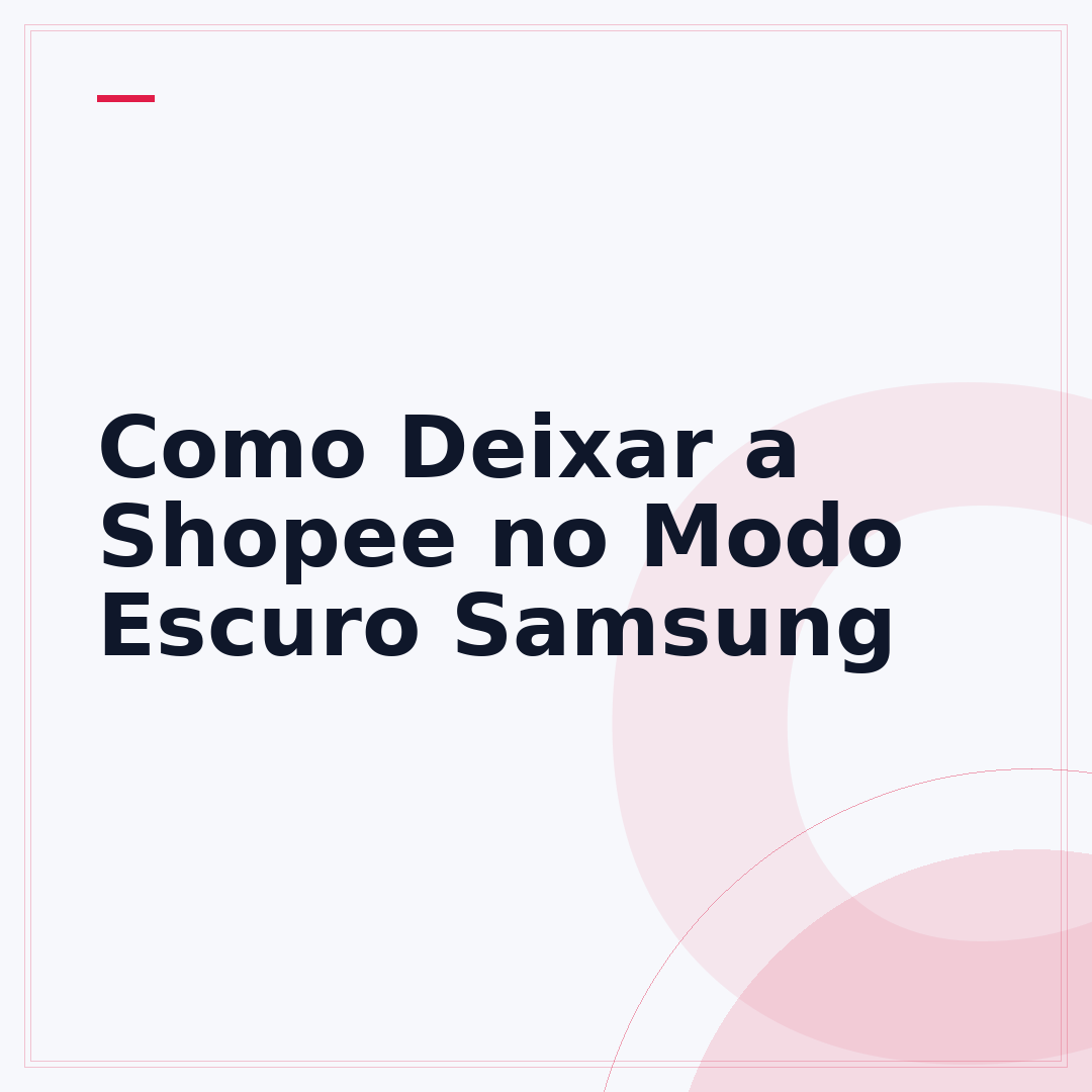 Como Deixar a Shopee no Modo Escuro Samsung