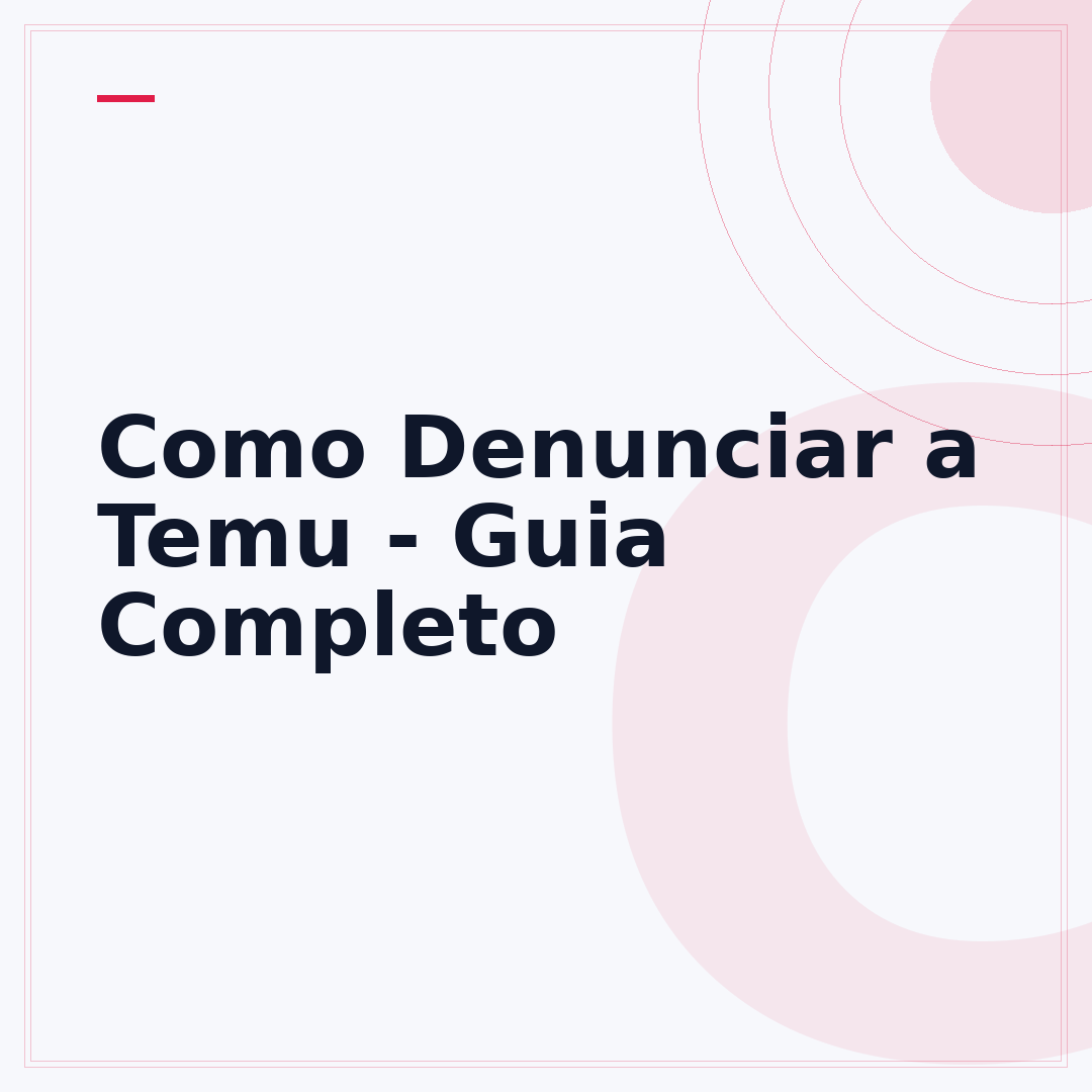 Como Denunciar a Temu - Guia Completo