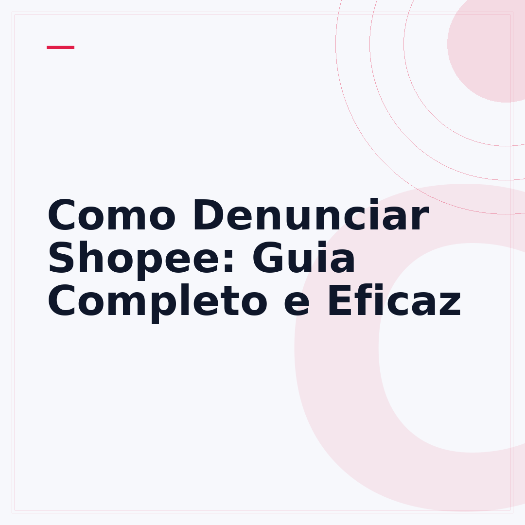 Como Denunciar Shopee: Guia Completo e Eficaz