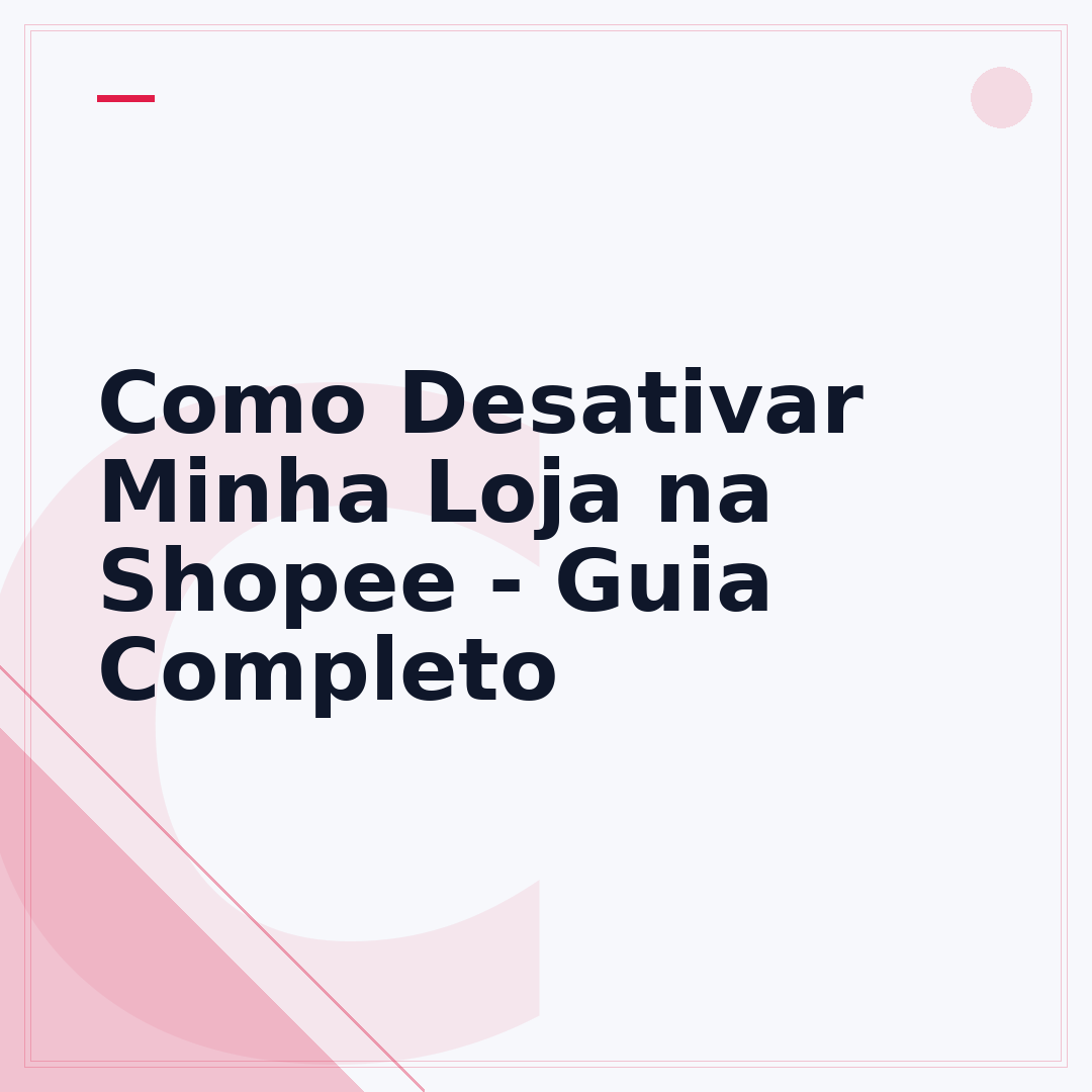 Como Desativar Minha Loja na Shopee - Guia Completo