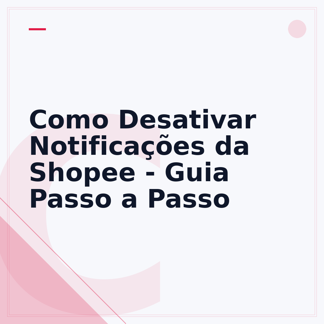 Como Desativar Notificações da Shopee - Guia Passo a Passo