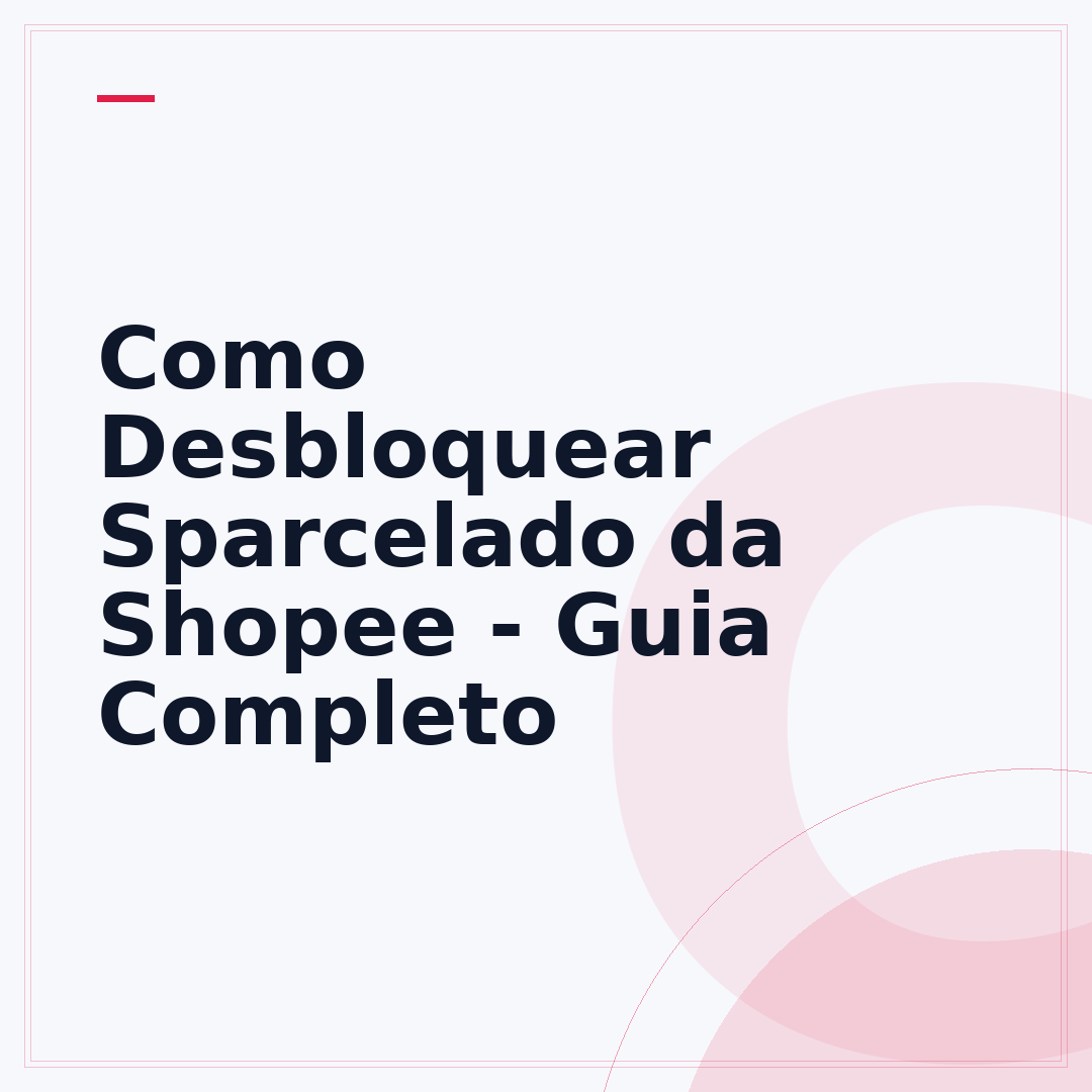 Como Desbloquear Sparcelado da Shopee - Guia Completo