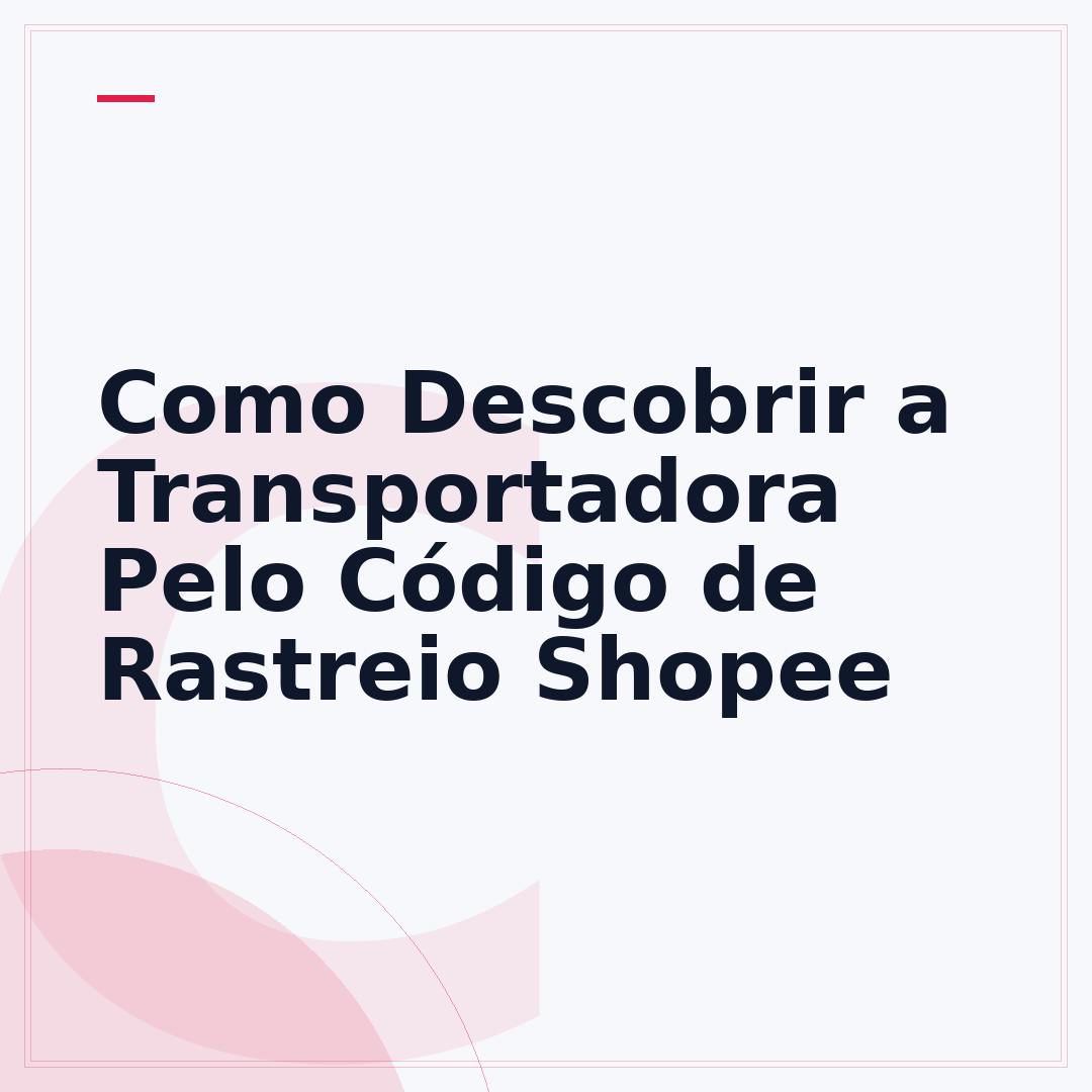 Como Descobrir a Transportadora Pelo Código de Rastreio Shopee