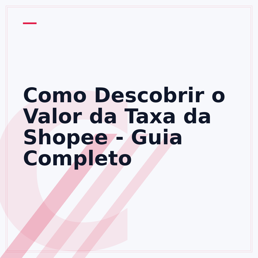 Como Descobrir o Valor da Taxa da Shopee - Guia Completo