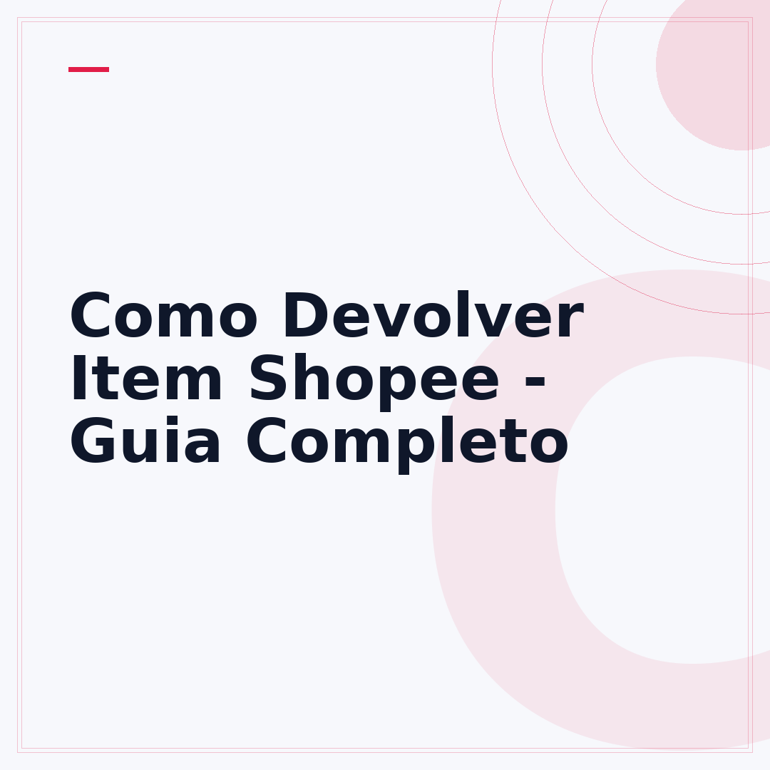 Como Devolver Item Shopee - Guia Completo
