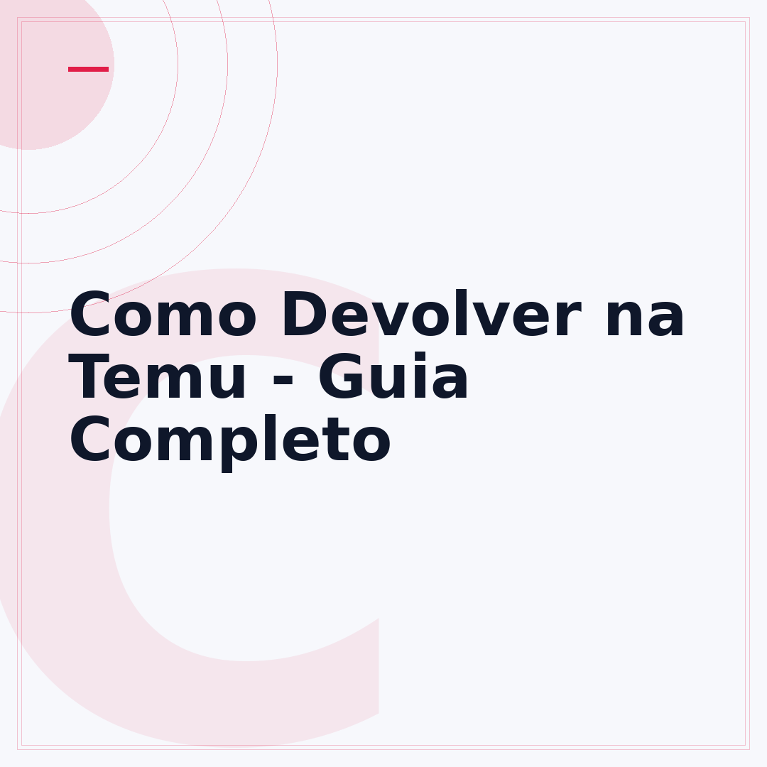 Como Devolver na Temu - Guia Completo