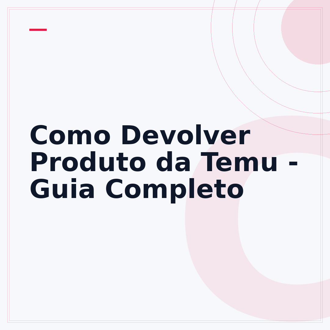 Como Devolver Produto da Temu - Guia Completo