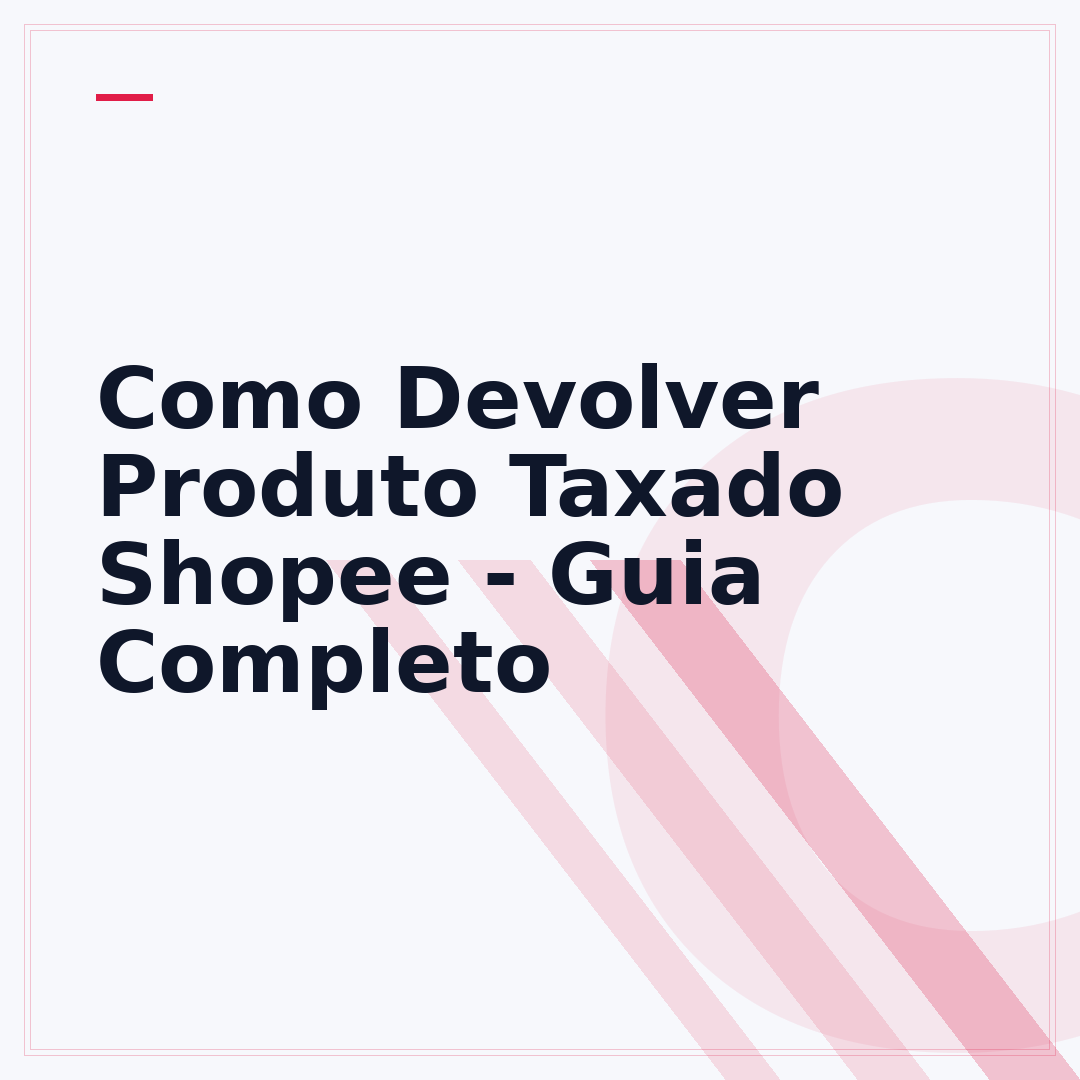 Como Devolver Produto Taxado Shopee - Guia Completo