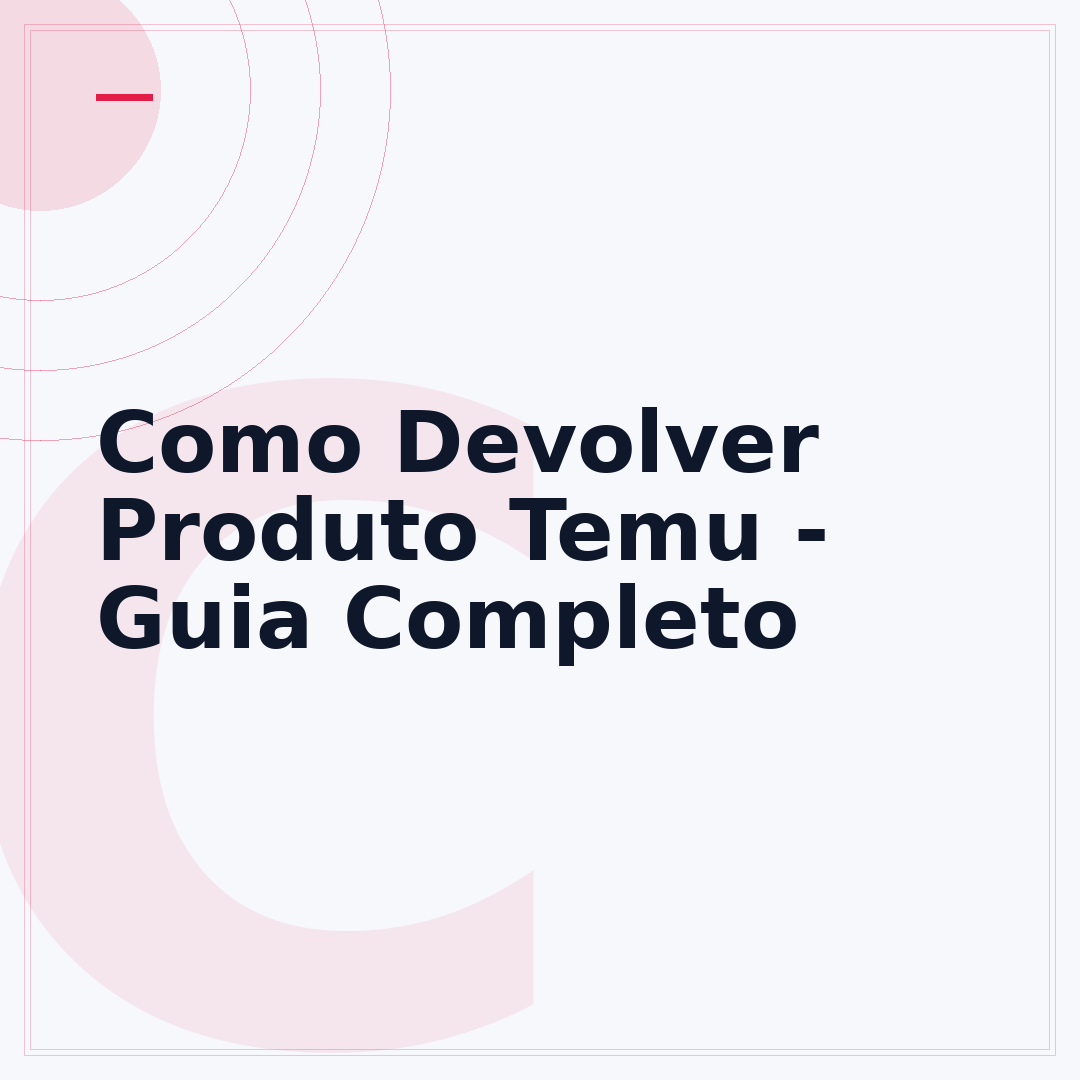 Como Devolver Produto Temu - Guia Completo