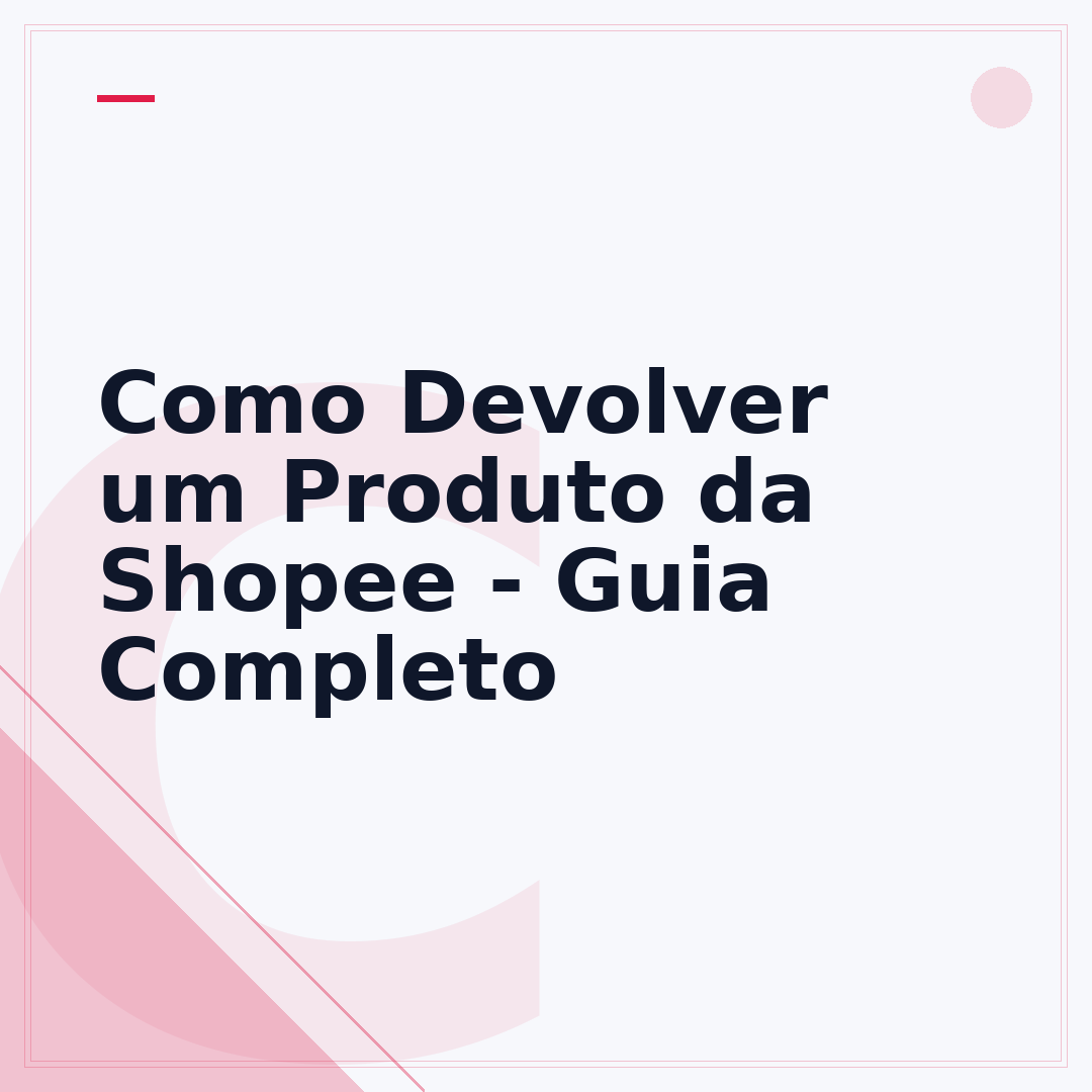 Como Devolver um Produto da Shopee - Guia Completo