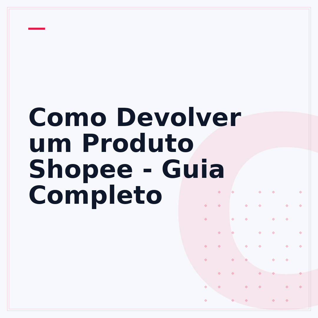 Como Devolver um Produto Shopee - Guia Completo