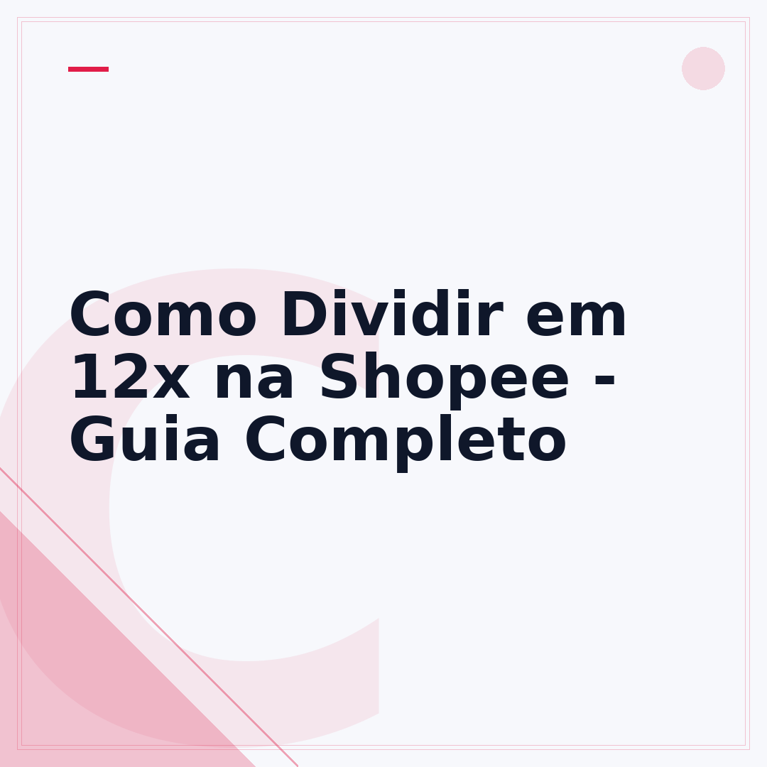 Como Dividir em 12x na Shopee - Guia Completo