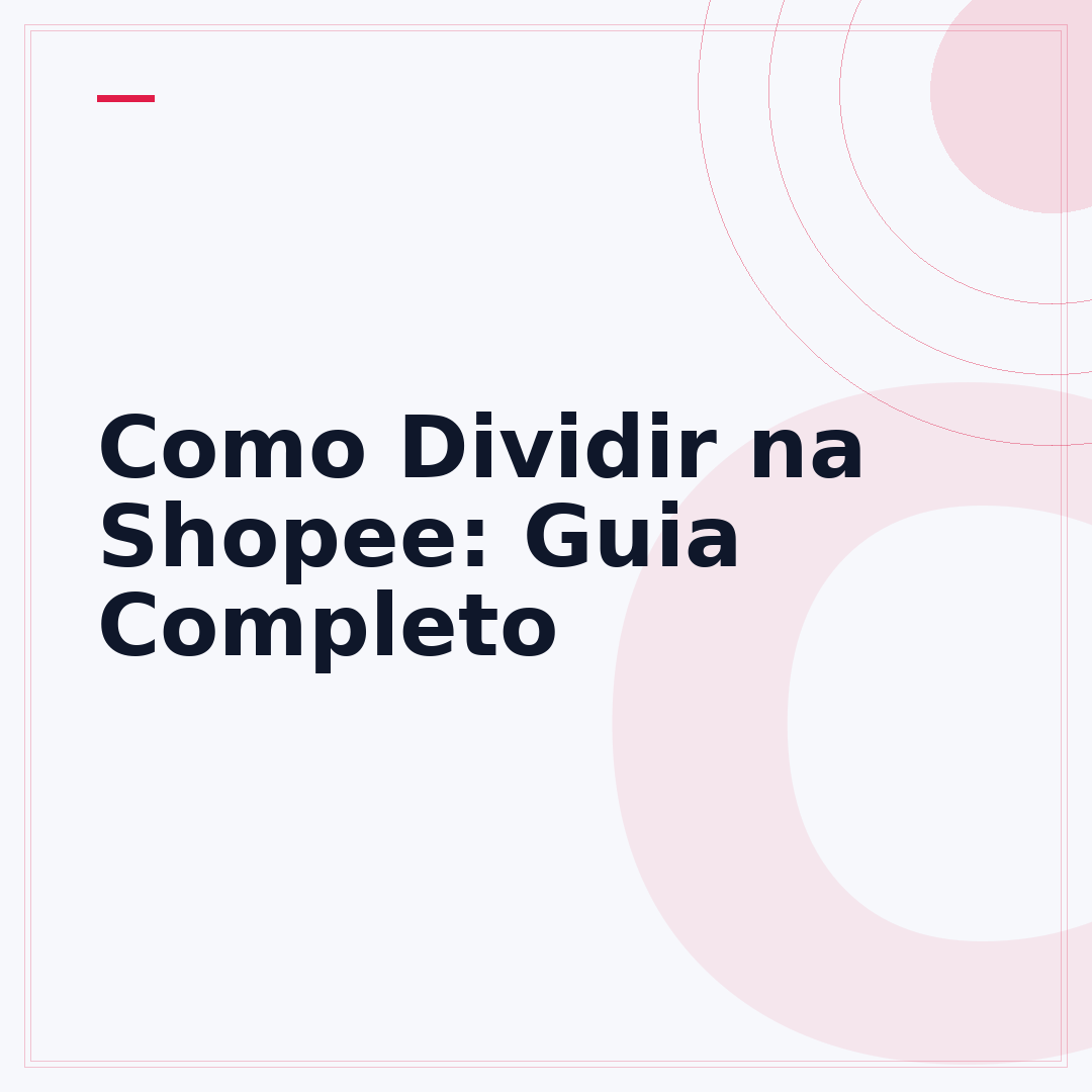 Como Dividir na Shopee: Guia Completo