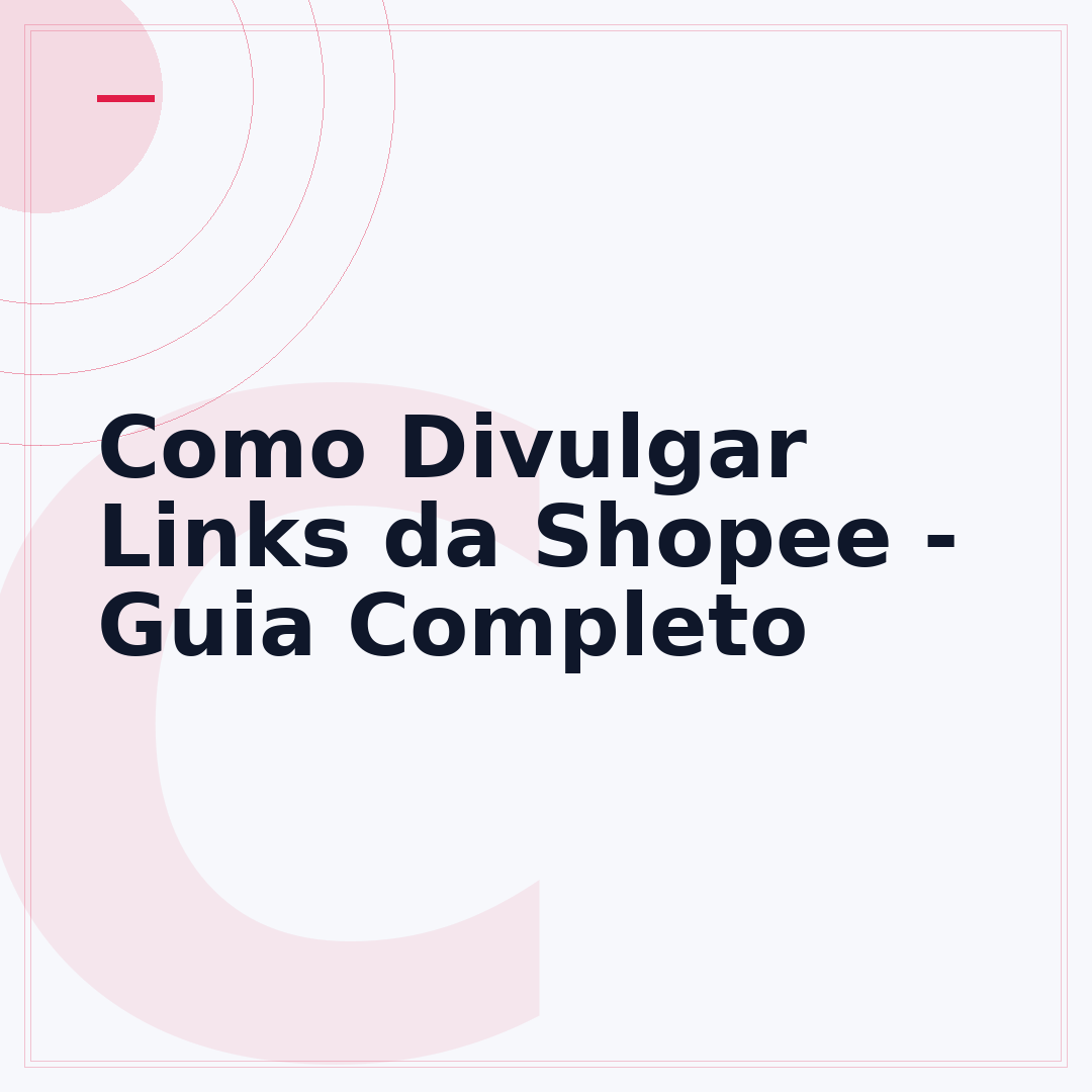 Como Divulgar Links da Shopee - Guia Completo