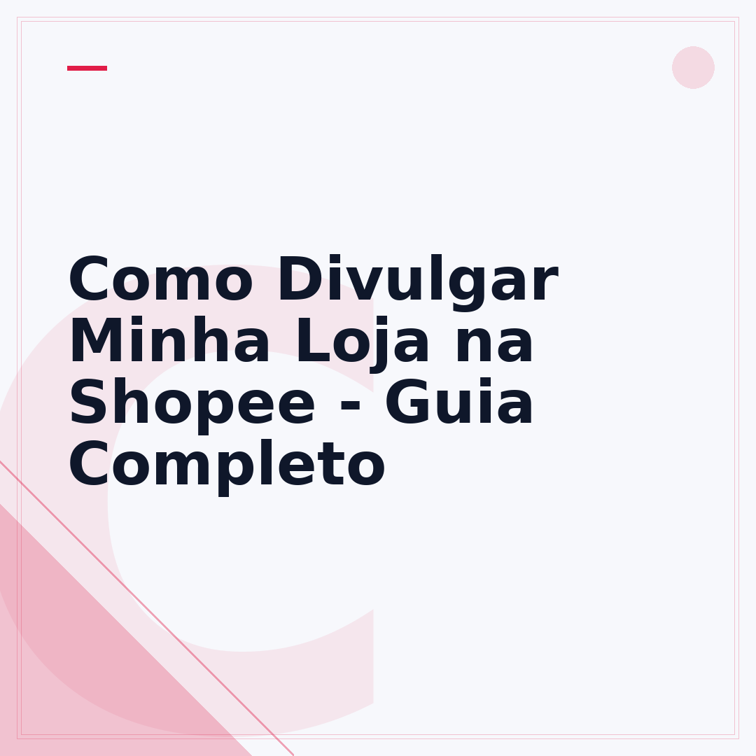 Como Divulgar Minha Loja na Shopee - Guia Completo