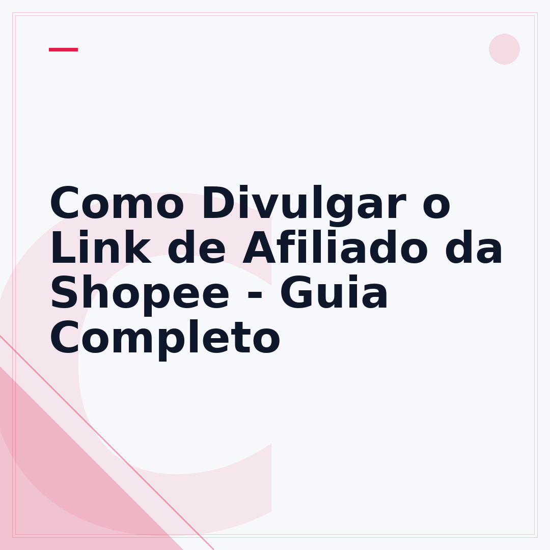 Como Divulgar o Link de Afiliado da Shopee - Guia Completo