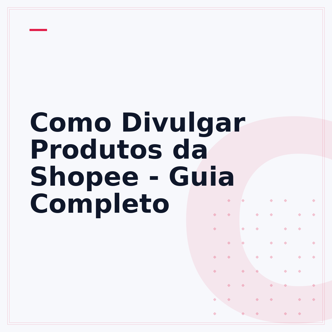 Como Divulgar Produtos da Shopee - Guia Completo