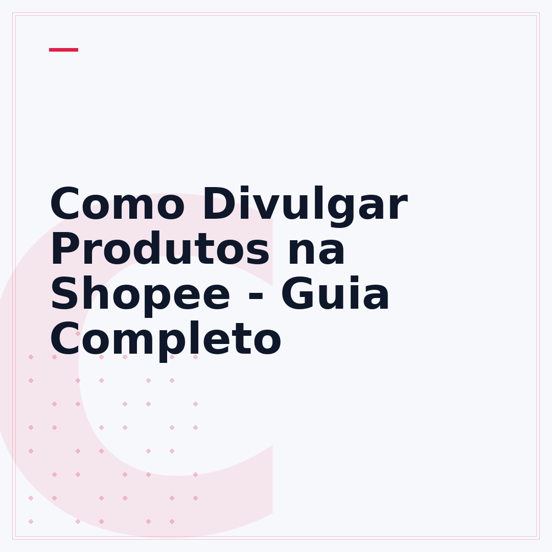 Como Divulgar Produtos na Shopee - Guia Completo