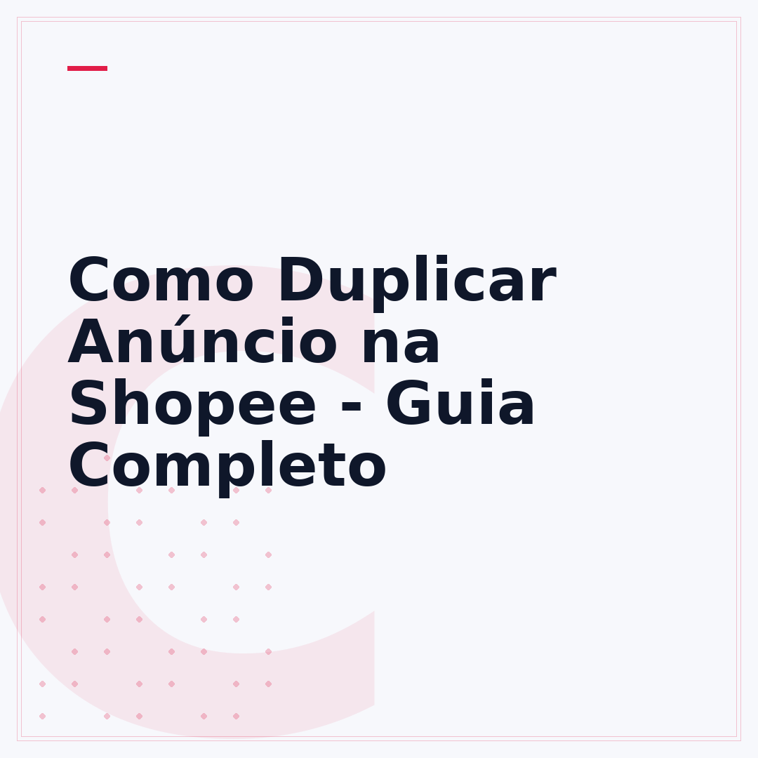 Como Duplicar Anúncio na Shopee - Guia Completo