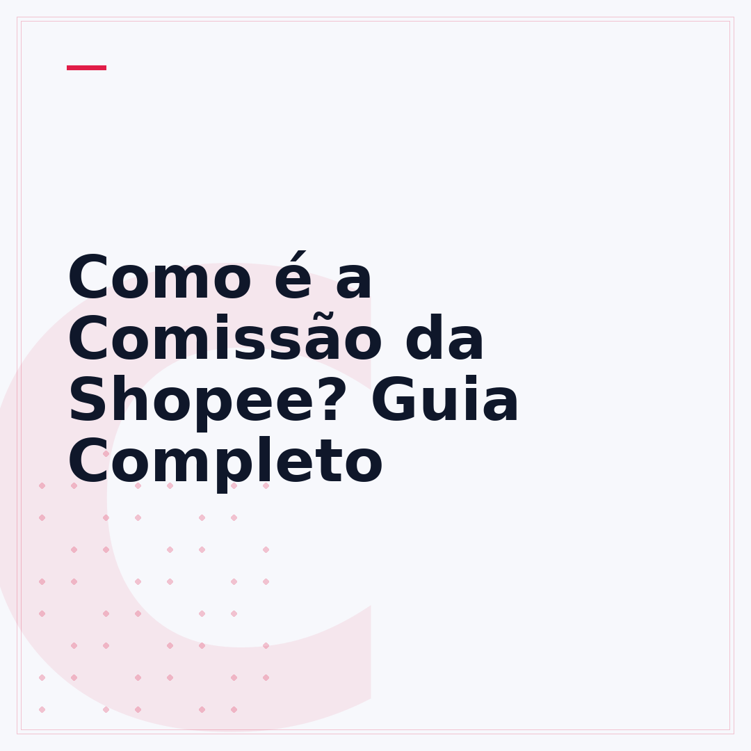 Como é a Comissão da Shopee? Guia Completo