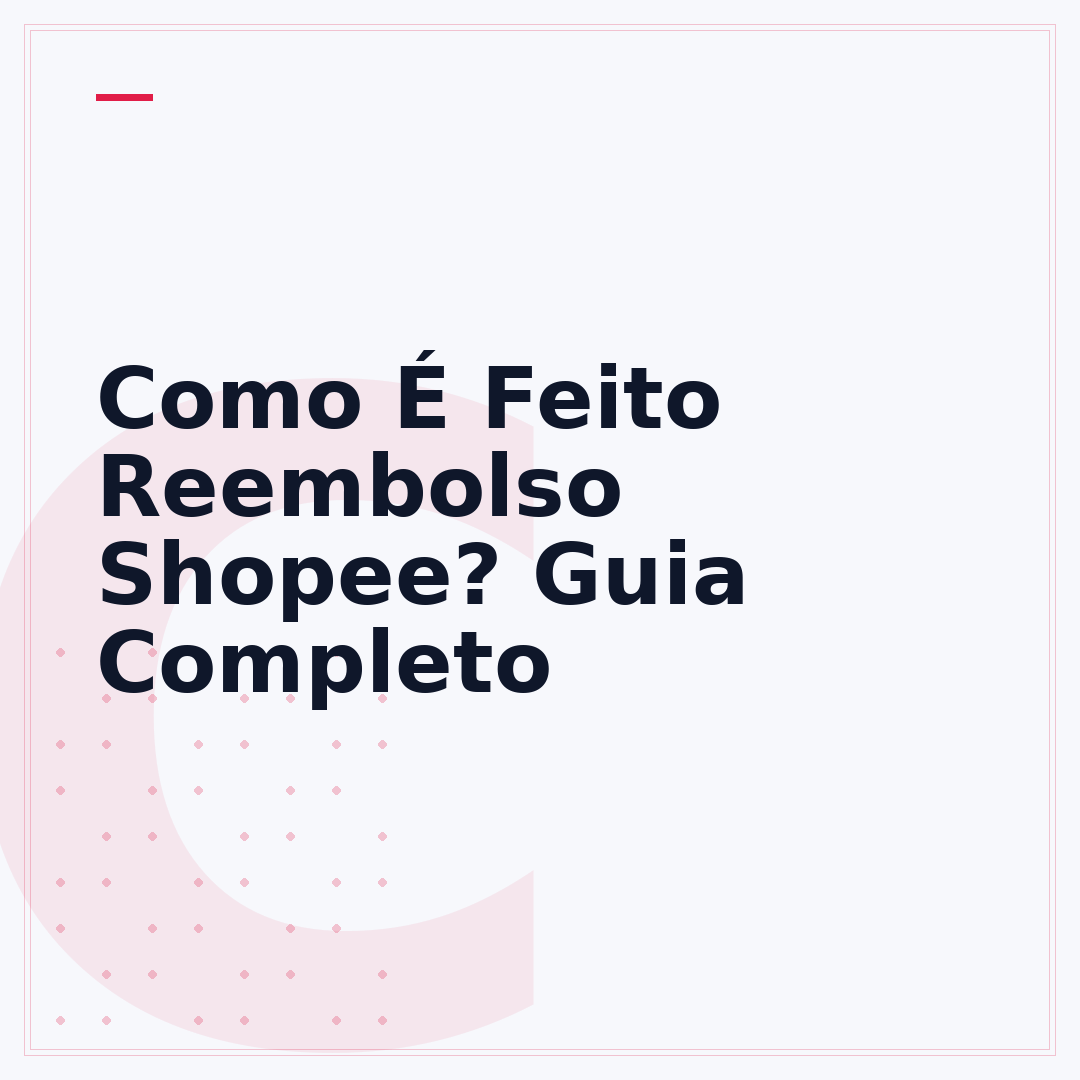 Como É Feito Reembolso Shopee? Guia Completo