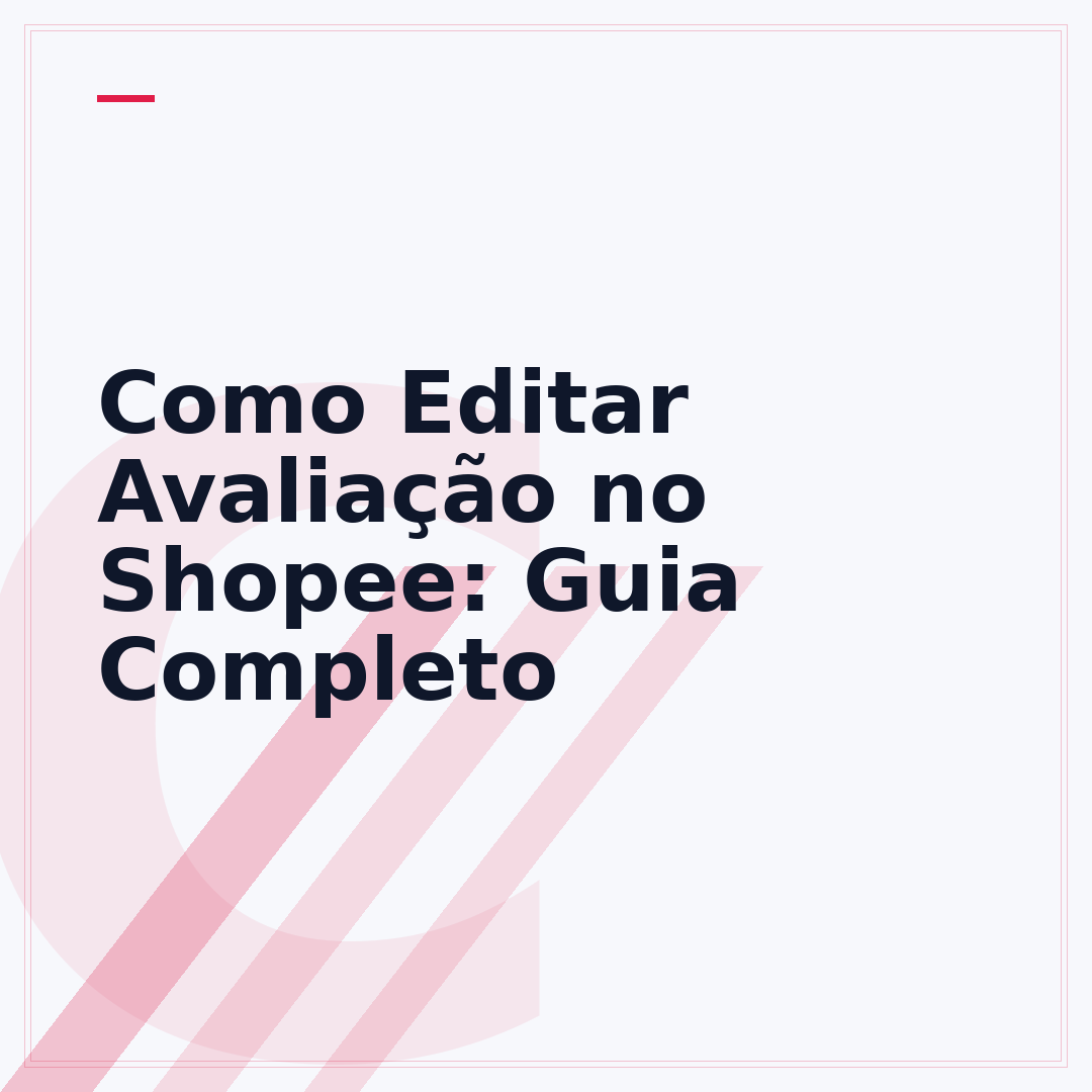 Como Editar Avaliação no Shopee: Guia Completo