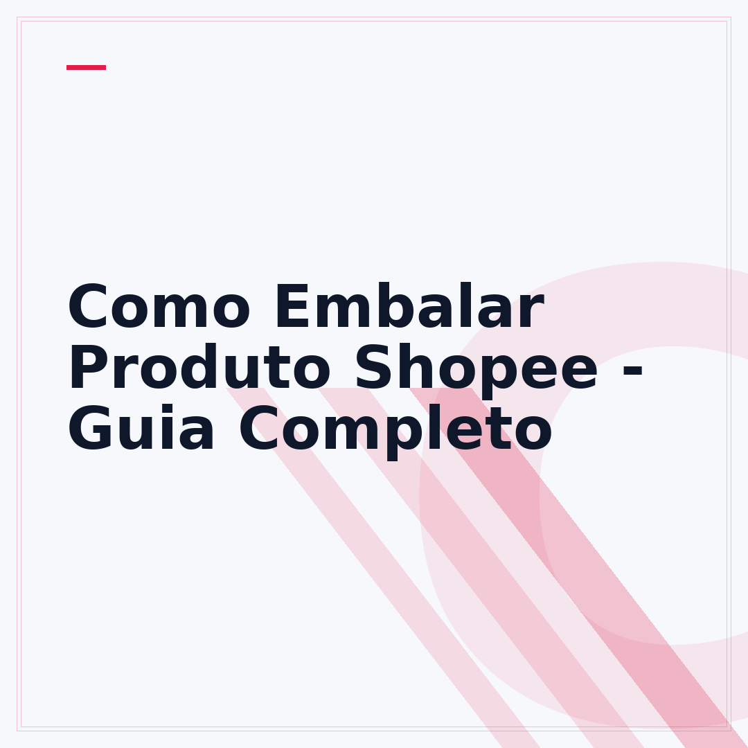 Como Embalar Produto Shopee - Guia Completo