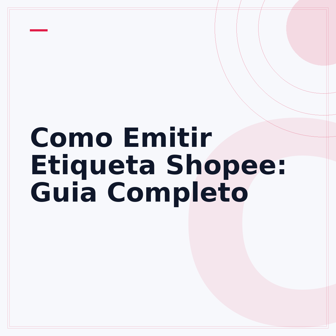Como Emitir Etiqueta Shopee: Guia Completo