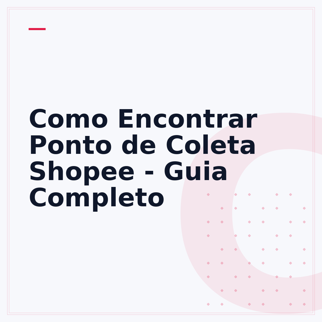 Como Encontrar Ponto de Coleta Shopee - Guia Completo