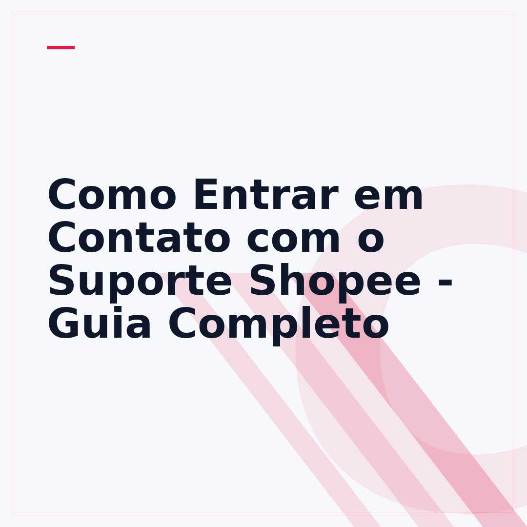 Como Entrar em Contato com o Suporte Shopee - Guia Completo