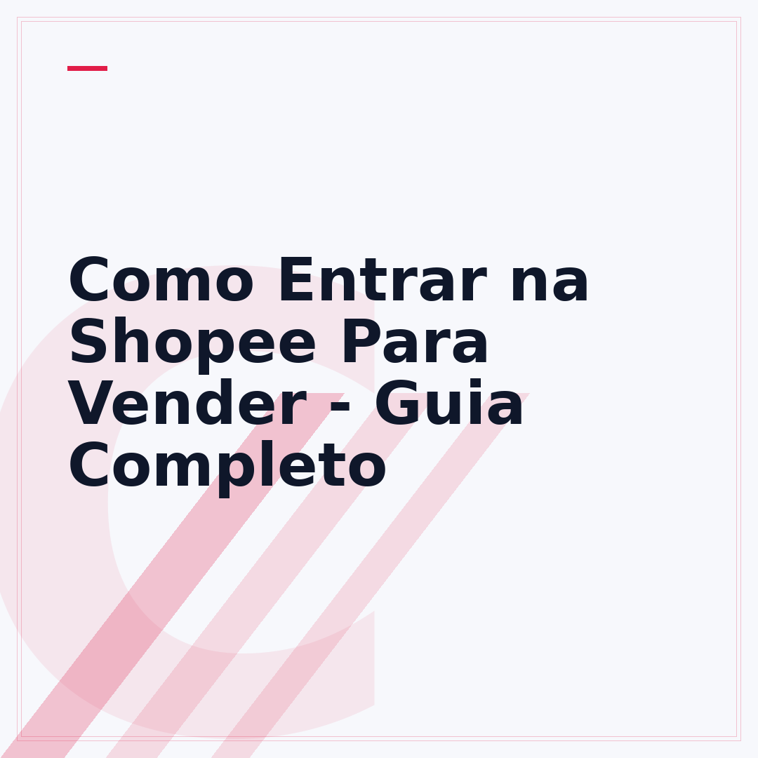 Como Entrar na Shopee Para Vender - Guia Completo