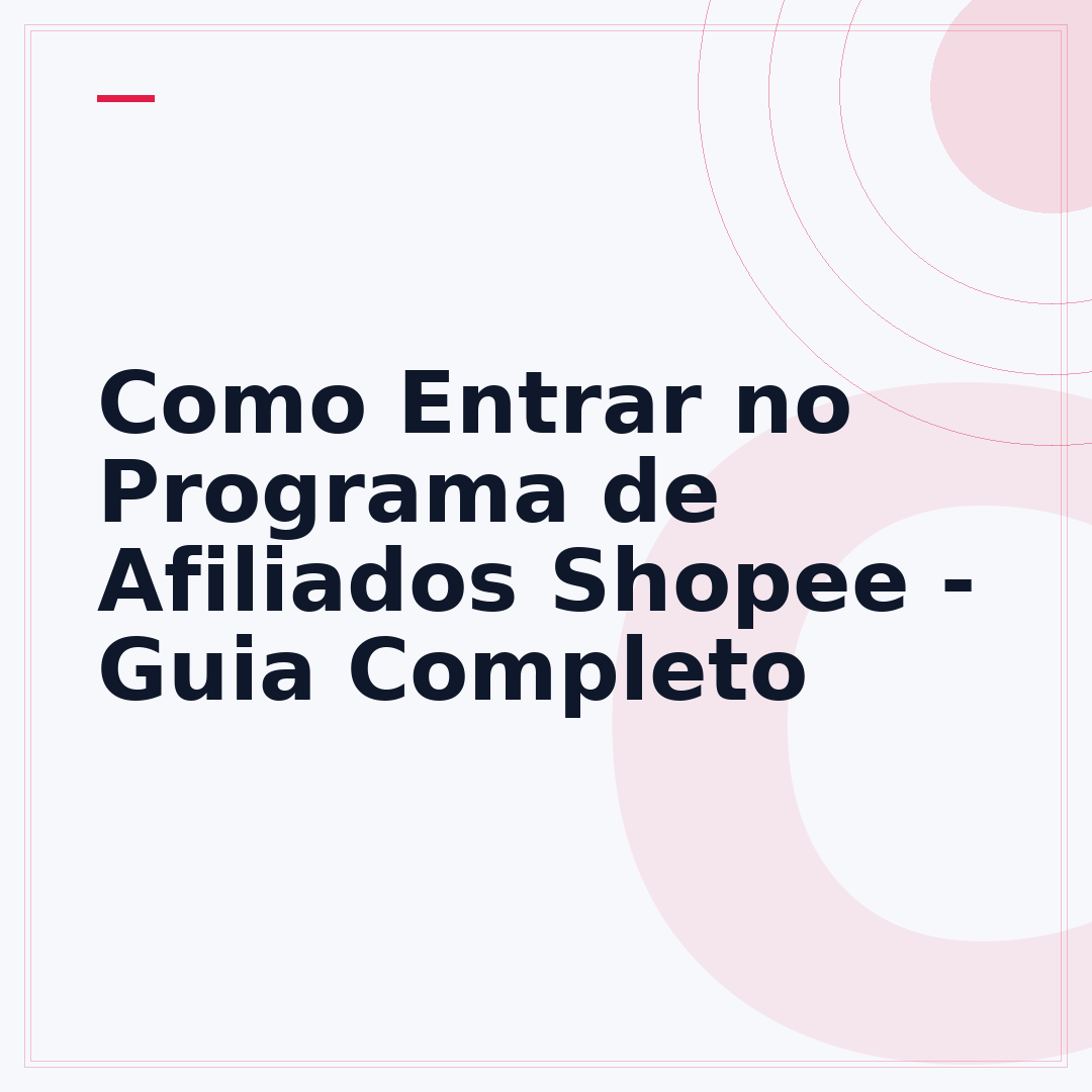 Como Entrar no Programa de Afiliados Shopee - Guia Completo