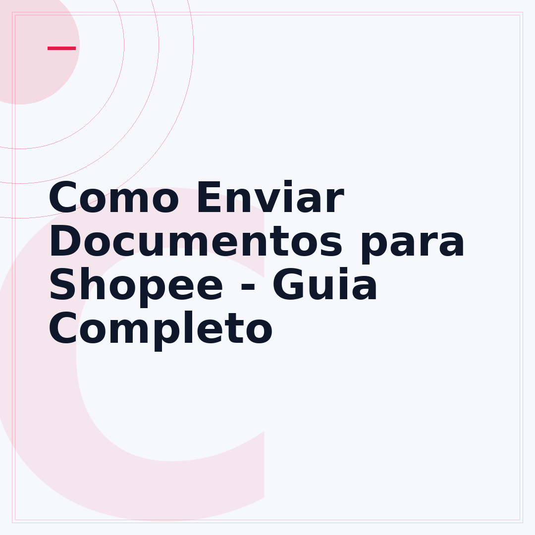 Como Enviar Documentos para Shopee - Guia Completo